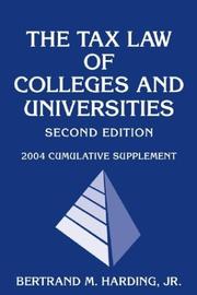 Cover of: The Tax Law of Colleges and Universities, 2004 Cumulative Supplement (Nonprofit Law, Finance, and Management Series) | Bertrand M. Harding