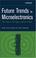 Cover of: Future Trends in Microelectronics