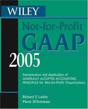 Cover of: Wiley Not-for-Profit GAAP 2005: Interpretation and Application of Generally Accepted Accounting Principles for Not-for-Profit Organizations (Wiley Not for Profit Gaap)