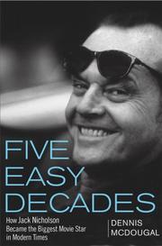 Cover of: Five Easy Decades: How Jack Nicholson Became the Biggest Movie Star in Modern Times