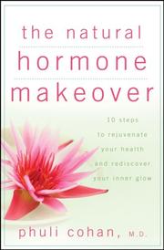 Cover of: The Natural Hormone Makeover: 10 Steps to Rejuvenate Your Health and Rediscover Your Inner Glow