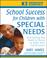 Cover of: School Success for Children with Special Needs