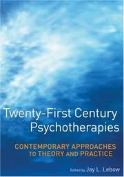 Cover of: Twenty-First Century Psychotherapies: Contemporary Approaches to Theory and Practice