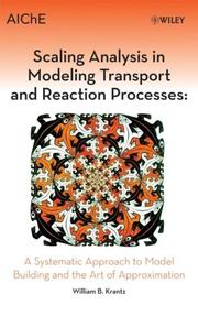 Scaling Analysis in Modeling Transport and Reaction Processes by William B. Krantz