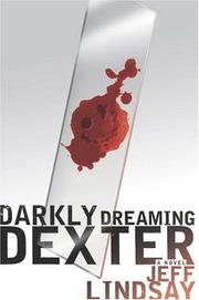 Cover of: Darkly dreaming Dexter by Jeffry P. Lindsay