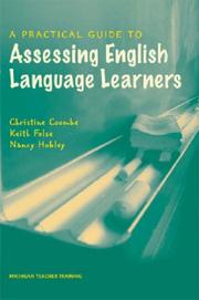 Cover of: A Practical Guide to Assessing English Language Learners (Michigan Teacher Training) by Nancy Hubley, Keith S. Folse, Christine Coombe