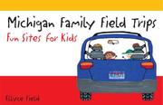 Cover of: Michigan Family Field Trips: Fun Sites for Kids