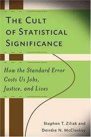Cover of: The Cult of Statistical Significance: How the Standard Error Costs Us Jobs, Justice, and Lives