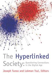 Cover of: The Hyperlinked Society: Questioning Connections in the Digital Age (The New Media World)