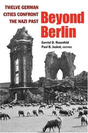 Cover of: Beyond Berlin: Twelve German Cities Confront the Nazi Past (Social History, Popular Culture, and Politics in Germany)