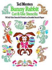 Cover of: Bunny Rabbit Cut & Use Stencils by Ted Menten