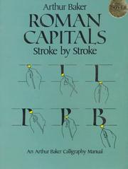 Cover of: Learning Calligraphy Stroke by Stroke by Stroke: Three Complete Manuals  | Arthur Baker