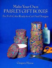 Cover of: Make Your Own Paisley Gift Boxes: Six Full-Color Ready-to-Cut Oval Designs (Cut and Make Boxes)