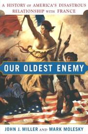 Cover of: Our oldest enemy: a history of America's disastrous relationship with France