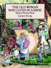 Cover of: The Old Woman Who Lived in a Shoe Sticker Picture Book | Carolyn Ewing
