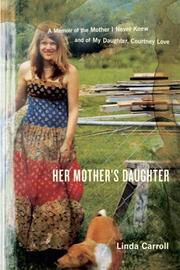 Cover of: Her mother's daughter: a memoir of the mother I never knew and of my daughter, Courtney Love.