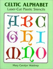 Cover of: Celtic Alphabet Laser-Cut Plastic Stencils (Laser-Cut Stencils) by Mary Carolyn Waldrep