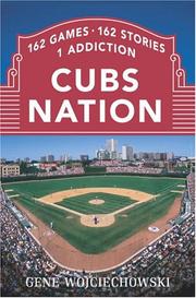 Cover of: Cubs Nation: 162 Games. 162 Stories. 1 Addiction.