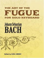 Cover of: The Art of the Fugue BWV 1080: Edited for Solo Keyboard by Carl Czerny