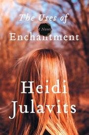 Cover of: The Uses of Enchantment: A Novel