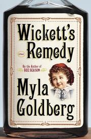 Cover of: Wickett's remedy by Myla Goldberg