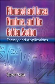 Cover of: Fibonacci and Lucas Numbers, and the Golden Section: Theory and Applications