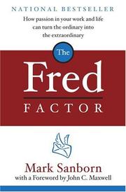 Cover of: The Fred Factor: How passion in your work and life can turn the ordinary into the extraordinary