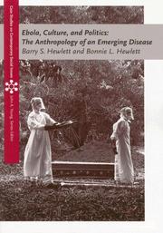 Cover of: Ebola, Culture and Politics: The Anthropology of an Emerging Disease (Case Studies on Contemporary Social Issues)