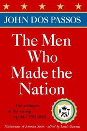 Cover of: The Men Who Made the Nation: The architects of the young republic 1782-1802