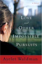Cover of: Love and other impossible pursuits by Ayelet Waldman