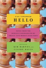 Cover of: Kiss tomorrow hello by edited by Kim Barnes and Claire Davis.