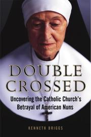 Cover of: Double Crossed: Uncovering the Catholic Church's Betrayal of American Nuns