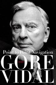 Cover of: Point to Point Navigation by Gore Vidal, Gore Vidal