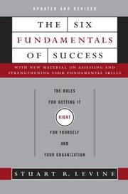 Cover of: The Six Fundamentals of Success: The Rules for Getting It Right for Yourself and Your Organization