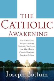 Cover of: The Catholic Awakening: How Catholicism Replaced Protestant Christianity as America's National Church