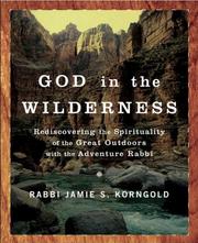 Cover of: God in the Wilderness: Rediscovering the Spirituality of the Great Outdoors with the Adventure Rabbi