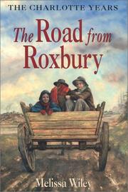 Cover of: The road from Roxbury by Melissa Wiley