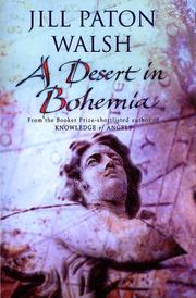 Cover of: A desert in Bohemia by Jill Paton Walsh