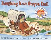 Cover of: Roughing it on the Oregon Trail by Diane Stanley