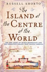 Cover of: The Island at the Centre of the World by Russell Shorto, Russell Shorto