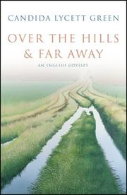 Cover of: Over the Hills and Far Away by Candida Lycett Green