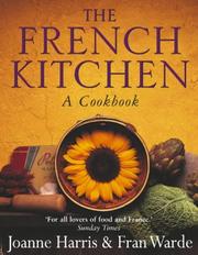 Cover of: The French Kitchen by Joanne Harris, Fran Warde