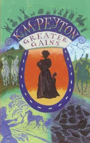 Cover of: Greater Gains by K. M. Peyton, K. M. Peyton