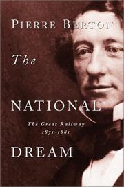 Cover of: The National Dream: The Great Railway, 1871-1881