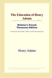 Cover of: The Education of Henry Adams (Webster's French Thesaurus Edition) by Henry Adams