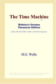 Cover of: The Time Machine (Webster's German Thesaurus Edition) by H. G. Wells, H. G. Wells