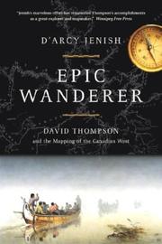 Cover of: Epic Wanderer : David Thompson and the Opening of the West