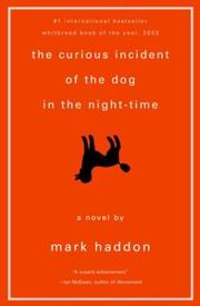 Cover of: The Curious Incident of the Dog in the Night-Time by Mark Haddon