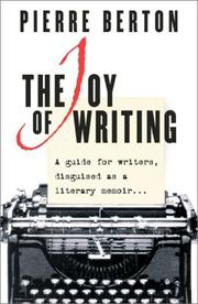 Cover of: The joy of writing by Pierre Berton