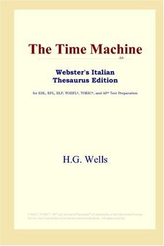 The Time Machine (Webster's Thesaurus Edition) H.G. Wells